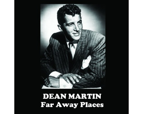 Dean Martin - Far Away Places