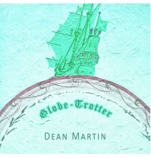 Dean Martin - Globe Trotter