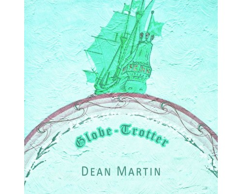 Dean Martin - Globe Trotter