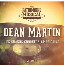 Dean Martin - Les grands crooners américains : Dean Martin, Vol. 2