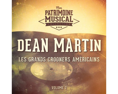 Dean Martin - Les grands crooners américains : Dean Martin, Vol. 2 Dean Martin - Les grands crooners américains : Dean Martin, Vol. 2