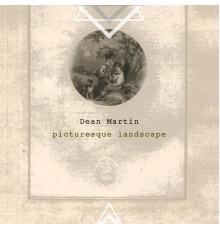 Dean Martin - Picturesque Landscape