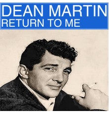 Dean Martin - Return To Me