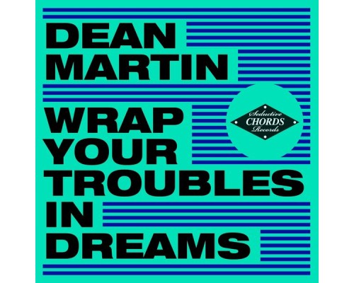 Dean Martin - Wrap Your Troubles in Dreams Dean Martin - Wrap Your Troubles in Dreams