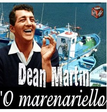 Dean Martin - 'O Marenariello