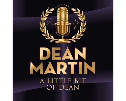 Dean Martin - A Little Bit Of Dean Dean Martin - A Little Bit Of Dean