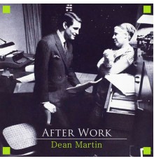 Dean Martin - After Work