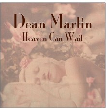Dean Martin - Heaven Can Wait