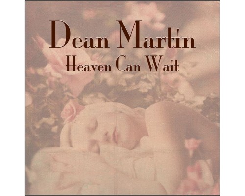 Dean Martin - Heaven Can Wait