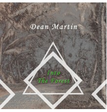Dean Martin - Into The Forest