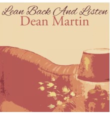 Dean Martin - Lean Back And Listen