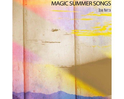 Dean Martin - Magic Summer Songs Dean Martin - Magic Summer Songs