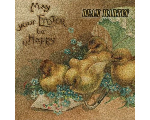 Dean Martin - May your Easter be Happy Dean Martin - May your Easter be Happy