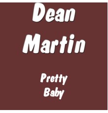 Dean Martin - Pretty Baby