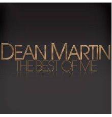 Dean Martin - The Best of Me (Original Mix)