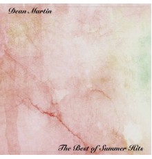 Dean Martin - The Best of Summer Hits