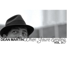 Dean Martin - When You're Smiling, Vol. 3