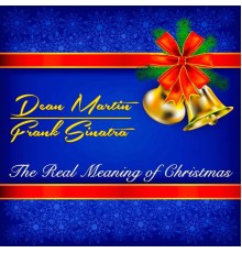 Dean Martin, Frank Sinatra - The Real Meaning of Christmas