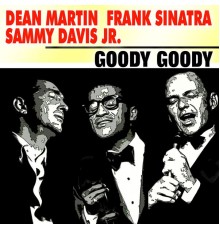 Dean Martin, Frank Sinatra, Sammy Davis Jr. - Goody Goody (Live)