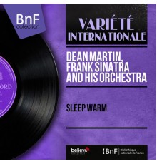 Dean Martin, Frank Sinatra and His Orchestra - Sleep Warm (Mono Version)