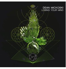 Dean Mickoski - Losing Your Mind