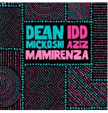 Dean Mickoski, Idd Aziz - MaMirenza