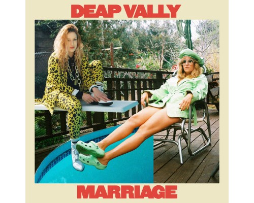 Deap Vally - Marriage