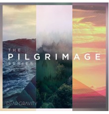 Dear Gravity - The Pilgrimage Series