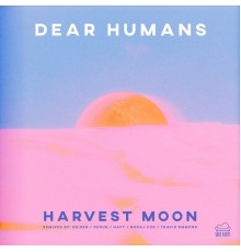 Dear Humans - Harvest Moon