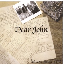 Dear John - Letters Never Sent