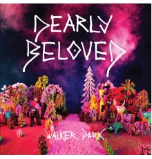 Dearly Beloved - Walker Park