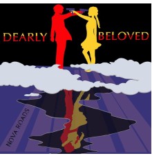 Dearly Beloved - Nova Roads