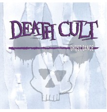 Death Cult - Ghost Dance