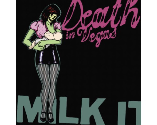 Death In Vegas - Milk It