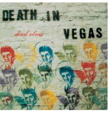 Death In Vegas - Dead Elvis/Int'l version