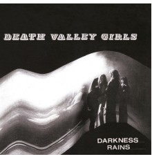 Death Valley Girls - Darkness Rains