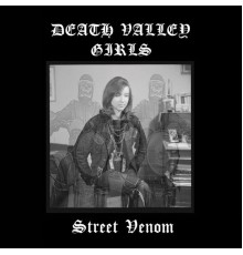 Death Valley Girls - Street Venom