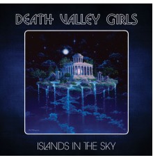 Death Valley Girls - Islands in the Sky