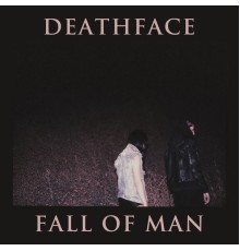 Deathface - Fall of Man EP