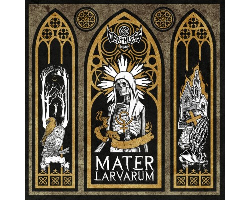 Deathless Legacy - Mater Larvarum