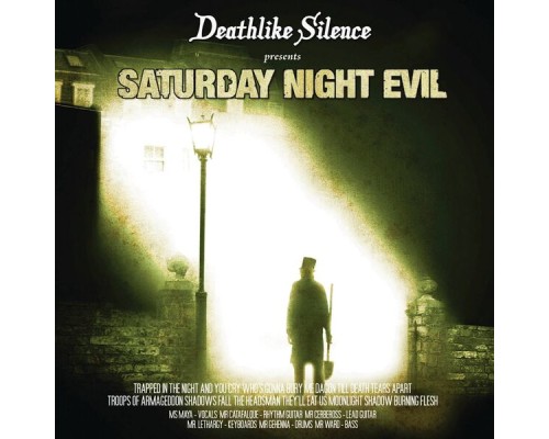 Deathlike Silence - Saturday Night Evil