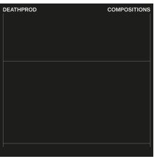 Deathprod - Compositions