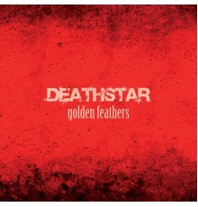 Deathstar - Golden Feathers