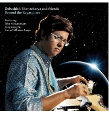 Debashish Bhattacharya - Beyond the Ragasphere