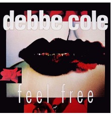 Debbe Cole - Feel Free