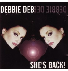 Debbie Deb - She’s Back