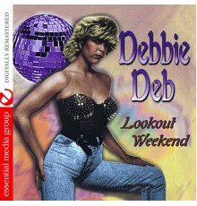 Debbie Deb - Lookout Weekend