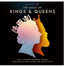 Debbie Wiseman, Helen Mirren, Damian Lewis - The Music Of Kings & Queens
