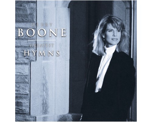 Debby Boone - Greatest Hymns