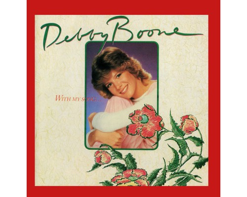 Debby Boone - With My Song